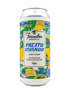 FAIRWEATHER BREWING PRESTO CHANGO FRUIT BEER